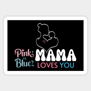 Cute Pink Or Blue Mama Loves You Baby Gender Reveal Baby Shower Mother's Day Magnet